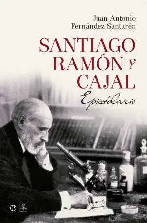 Santiago Ramon y Cajal. Epistolario