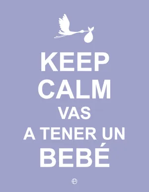 Keep Calm Vas a Tener un Bebe