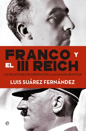 Franco y el Iii Reich. Las Relaciones de España Co