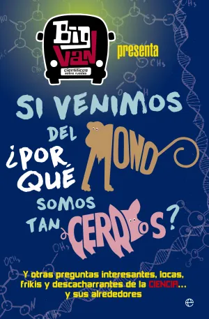 Si Venimos del Mono, ¿Por que Somos Tan Cerdos?