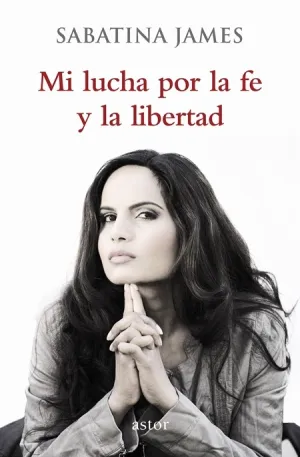 Mi Lucha por la Fe y la Libertad