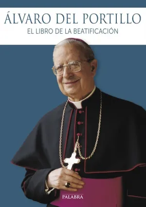 Alvaro del Portillo: el Libro de la Beatificacion