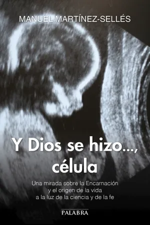 Y Dios se Hizo... ,Celula
