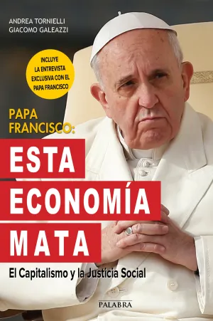 Papa Francisco: esta Economia Mata