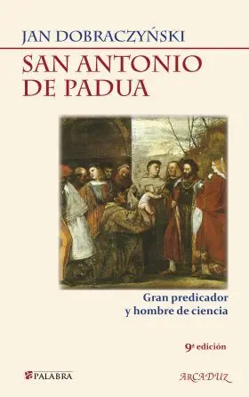 San Antonio de Padua Gran Predicador y Hombre de C