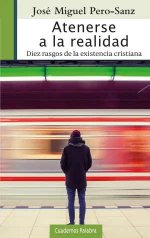 Atenerse a la Realidad Diez Rasgos de la Existenci