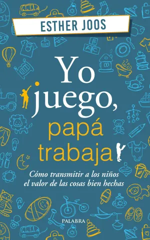Yo Juego, Papá Trabaja