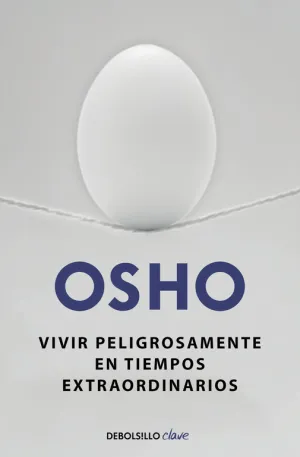 Vivir Peligrosamente en Tiempos Extraordinarios