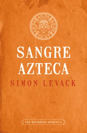 Sangre Azteca (Los Misterios Aztecas 2)