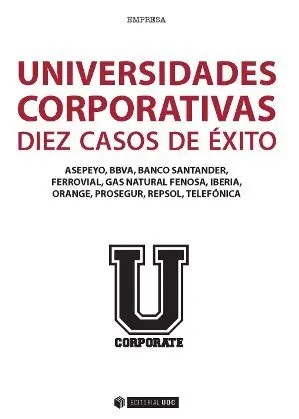 Universidades Corporativas: Diez Casos de Exito