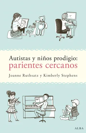 Autistas y Niños Prodigio: Parientes Cercanos