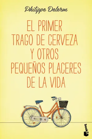 El Primer Trago de Cerveza y Otros Pequeños Placer
