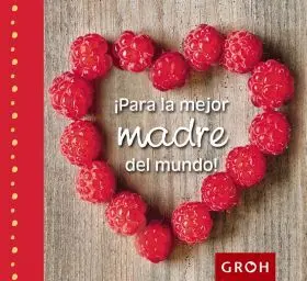 Para la Mejor Madre del Mundo