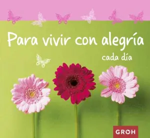 Para Vivir con Alegria Cada Dia