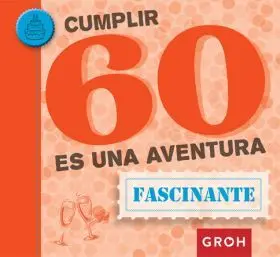 Cumplir 60 Es una Aventura