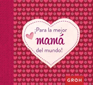 Para la Mejor Mama del Mundo