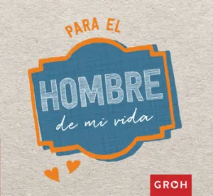 Para el Hombre de mi Vida