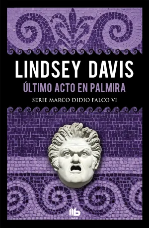 Último Acto en Palmira (Serie Marco Didio Falco 6)