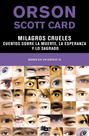 Milagros Crueles. Cuentos Sobre la Muerte, la Espe