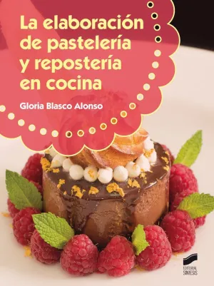 La Elaboracion de Pasteleria y Reposteria en Cocin