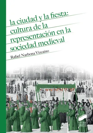 La Ciudad y la Fiesta: Cultura de la Repre