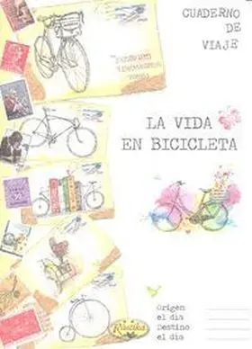 Cuaderno de Viaje. La Vida en Bicicleta
