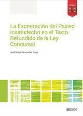 La Exoneración del Pasivo Insatisfecho en el Texto Refundido de la Ley Concursal