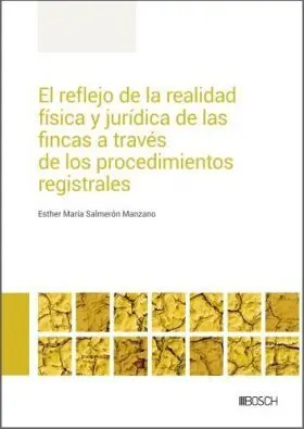 El Reflejo de la Realidad Física y Jurídica de las Fincas a Través de los Proced