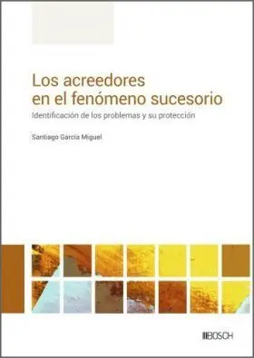 Los Acreedores en el Fenómeno Sucesorio, 1ª Edició