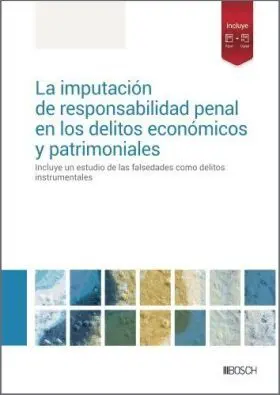 La Imputación de Responsabilidad Penal en los Delitos Económicos y Patrimoniales