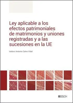 Ley Aplicable a los Efectos Patrimoniales de Matrimonios y Uniones Registradas y