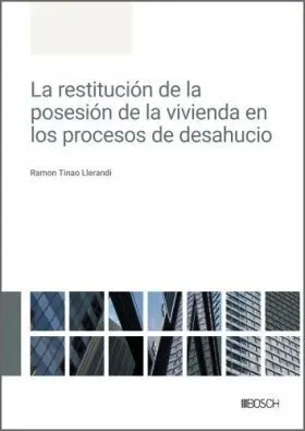 La Restitución de la Posesión de la Vivienda en los Procesos de Desahucio