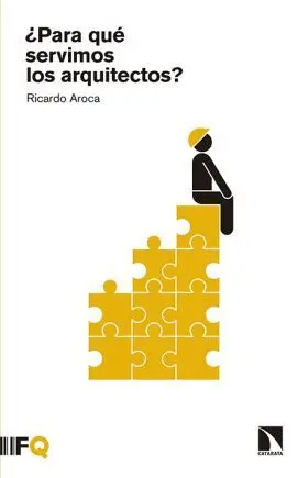 ¿Para que Servimos los Arquitectos?