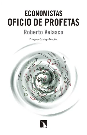 Economistas. Oficio de Profetas
