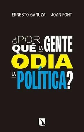 ¿Por qué la Gente Odia la Política?