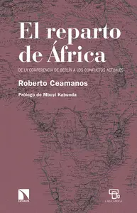 El Reparto de África: de la Conferencia de Berlín a los Conflictos Actuales