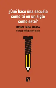 ¿Qué Hace una Escuela Como tú en un Siglo Como Este?