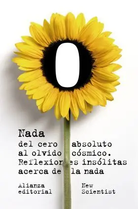 Nada: del Cero Absoluto Al Olvido Cosmico