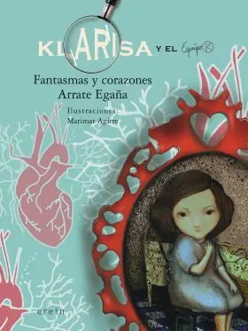 Klarisa y el Equipo K. Fantasmas y Corazones