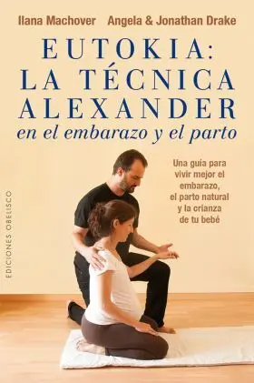 Eutokia la Tecnica Alexander en el Embarazo y el P