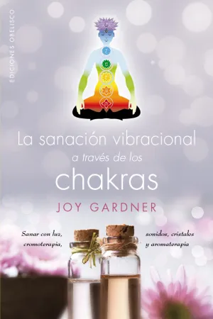 Sanacion Vibracional a Traves de los Chakras,La