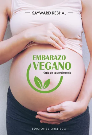 Embarazo Vegano. Guia de Supervivencia