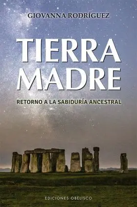 Tierra Madre. Retorno a la Sabiduria Ancestral