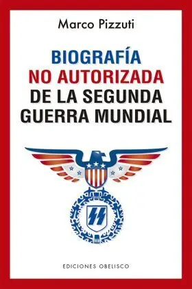 Biografia no Autorizada de la Segunda Guerra Mundi