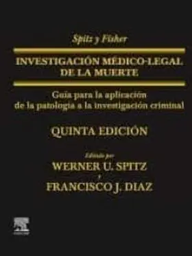 Spitz y Fisher. Investigacion Medico-Legal de la Muerte (5ª Ed. )