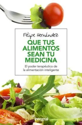 Que Tus Alimentos Sean tu Medicina