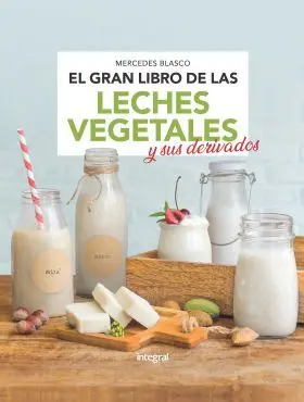 El Gran Libro de las Leches Vegetales