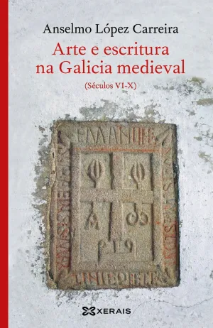 Arte e Escritura Na Galicia Medieval