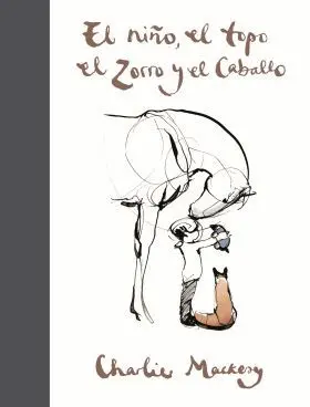 Niño, el Topo, el Zorro y el Caballo, el