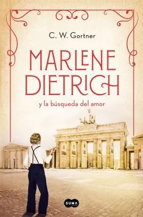 Marlene Dietrich y la Busqueda del Amor (Mujeres que nos Inspiran